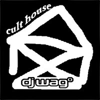Cult House - DJ Wag