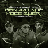 Bandido Que Você Quer - Dodiban Mc & Mc Menor da L & MC GMR & BASE RECORDS & DJ W5
