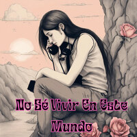 No Sé Vivir en Este Mundo - Los Incateños & Julio Miguel