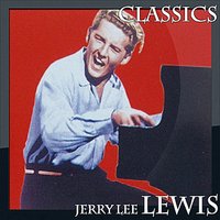 Great Balls of Fire - Jerry Lee Lewis