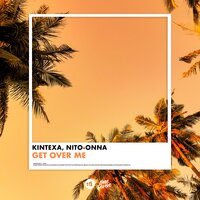 Get over Me - Kintexa & Nito-Onna