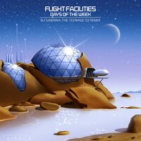 Days Of The Week - Flight Facilities & Enumclaw & DJ Sabrina The Teenage DJ