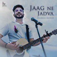 Jaag Ne Jadva - Jigardan Gadhavi