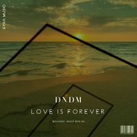 Love is forever - DNDM