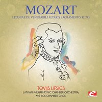 Litaniae de venerabili altaris sacramento, K. 243: IX. Agnus Dei - Latvian Philharmonic Chamber Orchestra & Ave Sol Chamber Choir & Вольфганг Амадей Моцарт