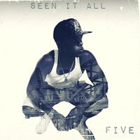 Seen It All - Five