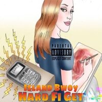 Hard Fi Get - Island Bwoy