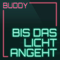 Bis das Licht angeht - BUDDY