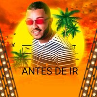 Antes de Ir - Rafael O Brabo & Bnb No Beat
