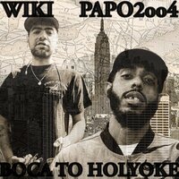 Boca To Holyoke - Wiki & Papo2oo4