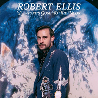 Everyone's Gone to the Moon - Robert Ellis
