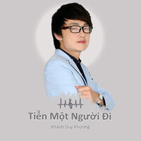 Tiễn Một Người Đi - Khánh Duy Khương