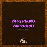 Mtg - Piano Melodico - Mc Leozinho SP & MC DRUW & DJ Maninho ZK