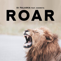 Roar - DJ Falaska & Sherrita