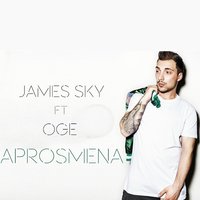 Aprosmena - James Sky & Oge