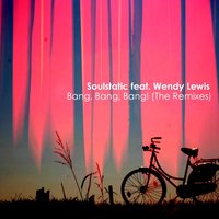 Bang, Bang, Bang! - Soulstatic & Joy di Maggio & Wendy Lewis