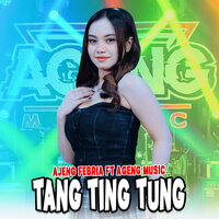 Tang Ting Tung - Ajeng Febria & Ageng Music