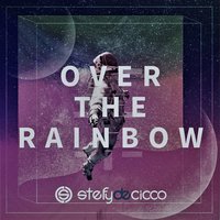 Over the Rainbow - Stefy De Cicco