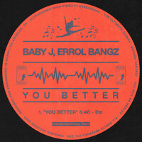 You Better - Baby J & Errol Bangz