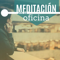 Meditación en la Oficina - Musica para Estudiar Specialistas & Aprender a Estudiar