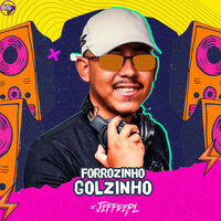 Forrozinho Golzinho - DJ Jeffdepl