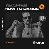 Tech Me How to Dance - Lucky Luke