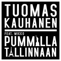 Pummilla Tallinnaan - Tuomas Kauhanen & Mikko