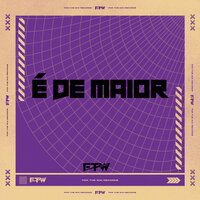 É de Maior - DJ Cyber Original & MC Panico & FTW RECORDS
