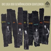 Die ganze Welt ist gegen mich (Blues für Rolf Wütherich) - Die Liga der gewöhnlichen Gentlemen