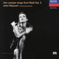 Weill: Marie Galante - 3. Le grand lustucru - Ute Lemper & Jeff Cohen & RIAS Sinfonietta Berlin & John Mauceri