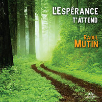 Je suis venu pour tous les temps - Raoul Mutin