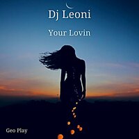 Your Lovin - Dj Leoni
