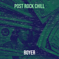 Post Rock Chill - BOYER