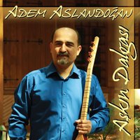Ataşın Düştü - Adem Aslandoğan