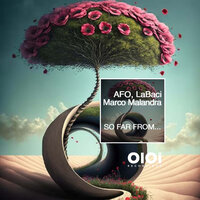 So Far From... - Afo & LaBaci & Marco Malandra