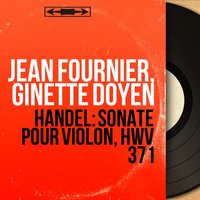 Violin Sonata in D Major, Op. 1 No. 13, HWV 371: I. Adagio - Jean Fournier & Георг Фридрих Гендель