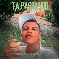 Ta Passando na Sua Rua - MUCHILINHA MC & Gree Cassua