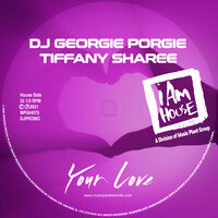 Your Love - DJ Georgie Porgie & Tiffany Sharee