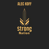 Strong Nation - Alec Koff