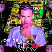 De 38 - TH NO BEAT & MC Dricka