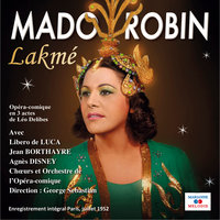 Lakmé, Acte III: "Quel vague souvenir alourdit ma pensée ?... Ah ! Viens, dans la forêt profonde" - Mado Robin & Libero de Luca & Лео Делиб