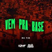 Vem Pra Base - MC TIM