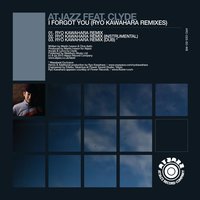 I Forgot You - Clyde & Atjazz