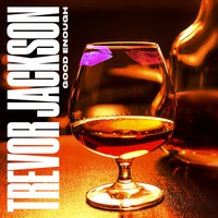 Good Enough - Trevor Jackson