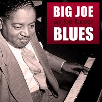 Everyday I Have the Blues - Big Joe Turner
