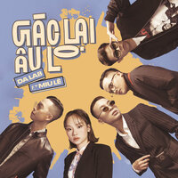 Gác Lại Âu Lo - Da Lab & Miu Lê