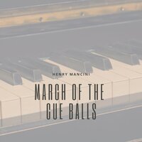 March of the Cue Balls - Henry Mancini & His Orchestra