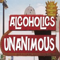 The Wino / White Lightnin' - Alcoholics Unanimous