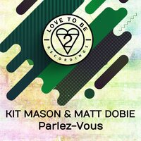 Parlez-Vous - Kit Mason & Matt Dobie & Trimtone