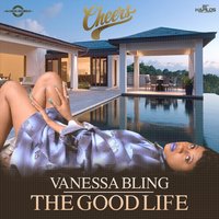 The Good Life - Vanessa Bling